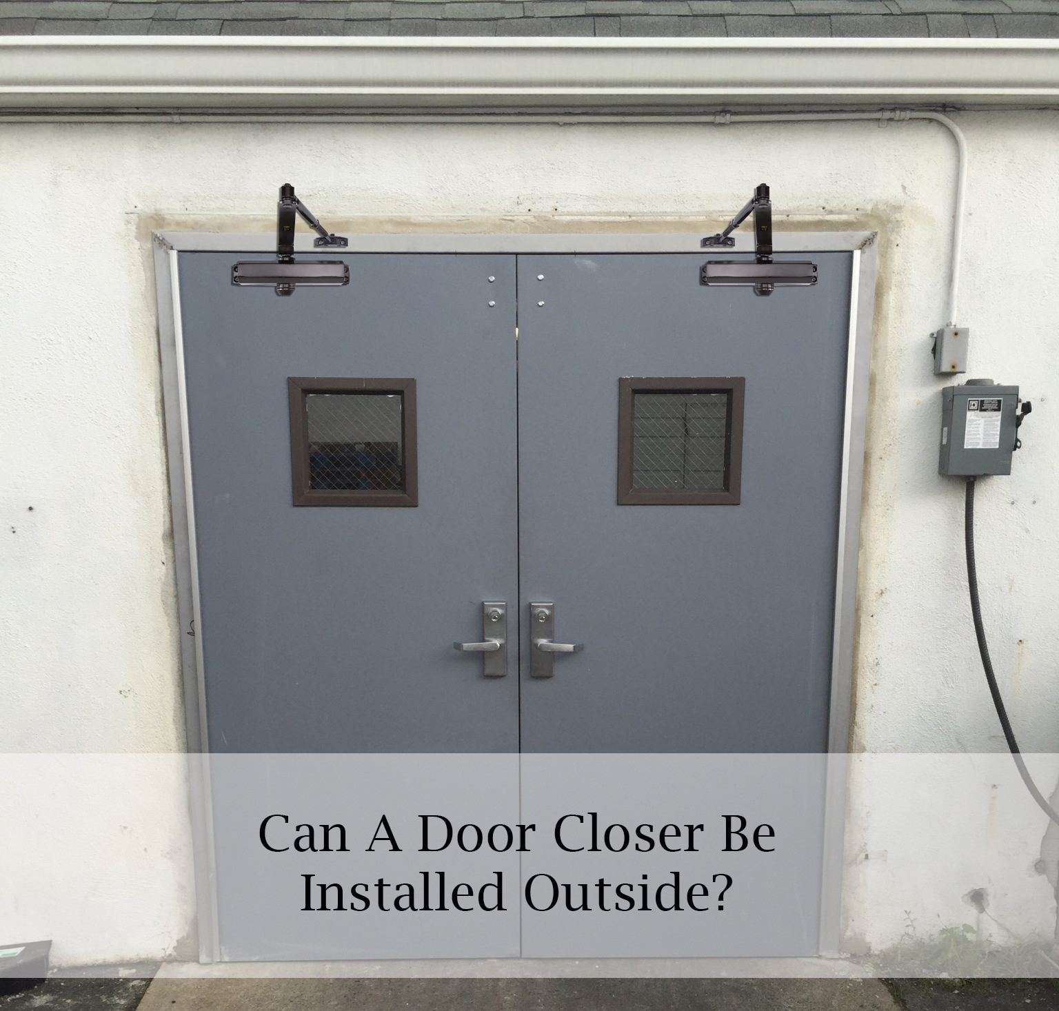 can-a-door-closer-be-installed-outside-door-closers-usa